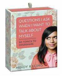 Questions I Ask When I Want to Talk About Myself