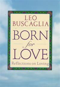 Born for Love: Reflections on Loving