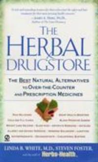 The Herbal Drugstore: The Best Natural Alternatives to Over-The-Counter and Prescription Medicines