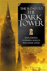 The Road to the Dark Tower: Exploring Stephen King's Magnum Opus
