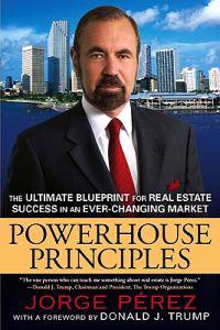 Powerhouse Principles: The Ultimate Blueprint for Real Estate Success in an Ever-Changing Market