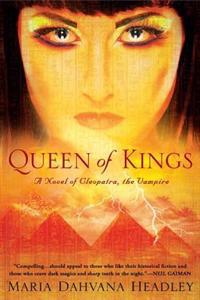 Queen of Kings: A Novel of Cleopatra, the Vampire
