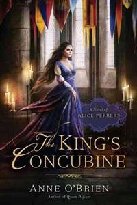 The King's Concubine: A Novel of Alice Perrers