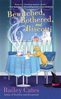 Bewitched, Bothered, and Biscotti: A Magical Bakery Mystery
