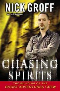 Chasing Spirits: The Building of the Ghost Adventures Crew