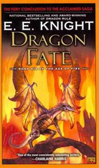Dragon Fate: Book Six of the Age of Fire