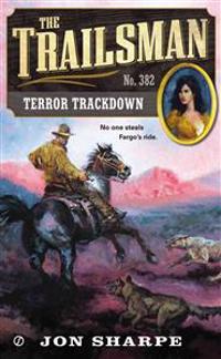 The Trailsman #382: Terror Trackdown