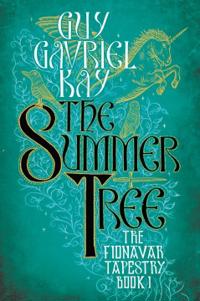Summer Tree, The: Book One of the Fionavar Tapestry