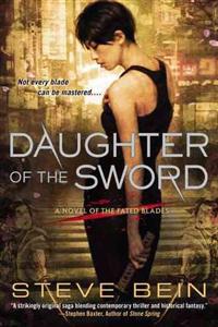 Daughter of the Sword: A Novel of the Fated Blades