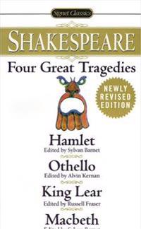 Four Great Tragedies: Hamlet; Othello; King Lear; Macbeth
