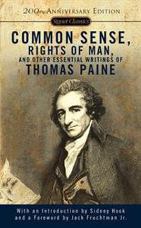 Common Sense, the Rights of Man, and Other Essential Writings