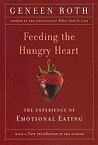 Feeding the Hungry Heart: The Experience of Compulsive Eating