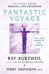 Fantastic Voyage: Live Long Enough to Live Forever