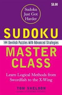 Sudoku Master Class: 144 Devilish Puzzles with Advanced Strategies
