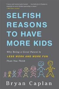 Selfish Reasons to Have More Kids