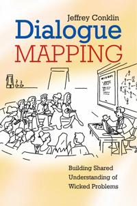 Dialogue Mapping: Building Shared Understanding of Wicked Problems