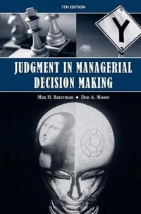 Judgment in Managerial Decision Making, 7th Edition