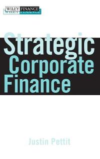 Strategic Corporate Finance: Applications in Valuation and Capital Structure
