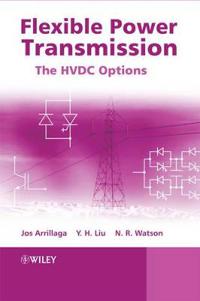 Flexible Power Transmission: The HVDC Options