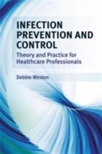 Infection Prevention and Control: Theory and Practice for Healthcare Professionals