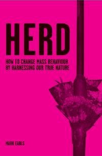 Herd: How to Change Mass Behaviour by Harnessing Our True Nature