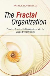The Fractal Organization: Creating sustainable organizations with the Viabl