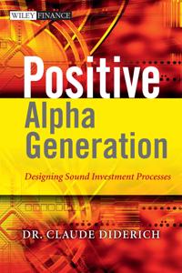 Positive Alpha Generation: Designing Sound Investment Processes
