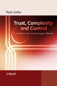 Trust, Complexity and Control: Confidence in a Convergent World