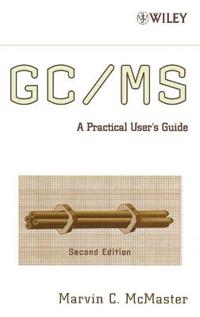 GC/MS: A Practical User's Guide [With CDROM]