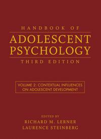 Handbook of Adolescent Psychology, Volume 2: Contextual Influences on Adolescent Development