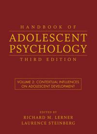 Handbook of Adolescent Psychology, Volume 2: Contextual Influences on Adolescent Development