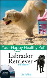 Labrador Retriever: Your Happy Healthy Pet [With DVD]