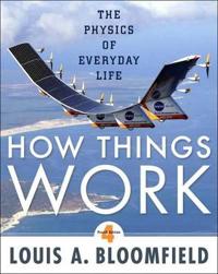 How Things Work: The Physics of Everyday Life, 4th Edition