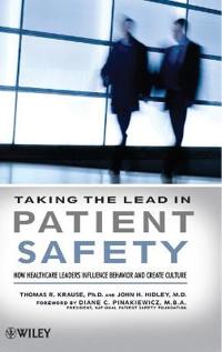 Taking the Lead in Patient Safety: How Healthcare Leaders Influence Behavior and Create Culture