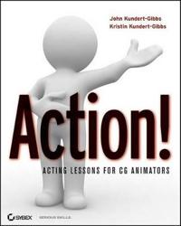 Action! Acting Lessons for CG Animators [With DVD]