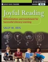 Joyful Reading: Differentiation and Enrichment for Successful Literacy Learning, Grades K-8 [With DVD]