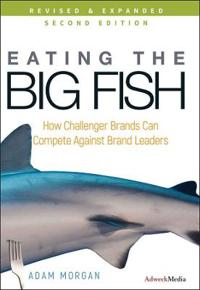 Eating the Big Fish: How Challenger Brands Can Compete Against Brand Leaders