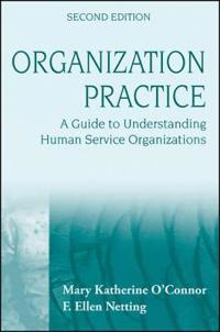 Organization Practice: A Guide to Understanding Human Services