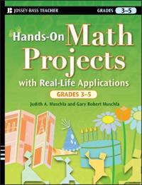 Hands-On Math Projects with Real-Life Applications, Grades 3-5