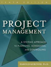 Project Management: A Systems Approach to Planning, Scheduling, and Control