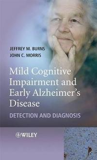 Mild Cognitive Impairment and Early Alzheimer's Disease: Detection and Diag