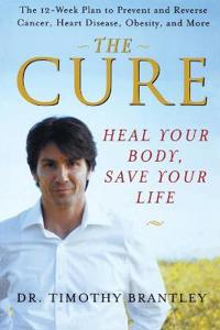 The Cure: Heal Your Body, Save Your Life