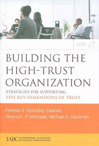 Building the High-Trust Organization: Strategies for Supporting Five Key Dimensions of Trust [With CDROM]