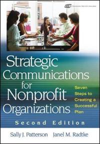 Strategic Communications for Nonprofit Organization: Seven Steps to Creating a Successful Plan
