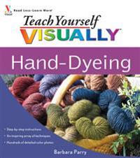 Teach Yourself Visually Hand-Dyeing