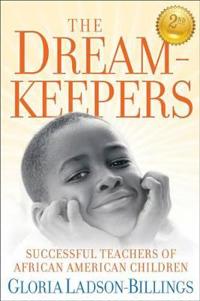 The Dreamkeepers: Successful Teachers of African American Children, 2nd Edi