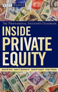 Inside Private Equity: The Professional Investor's Handbook