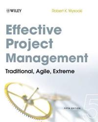 Effective Project Management: Traditional, Agile, Extreme