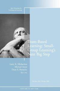 Team-Based Learning: Small-Group Learning's Next Big Step
