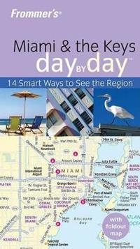 Frommer's Miami & the Keys Day by Day [With Map]